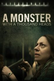 A Monster with a Thousand Heads 2016 on netflix