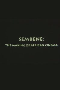 Sembène: The Making of African Cinema 1994 on netflix