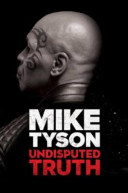 Mike Tyson: Undisputed Truth 2013 on netflix