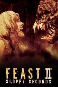 Feast II: Sloppy Seconds 2008 on netflix