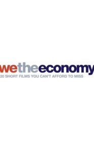We the Economy: 20 Short Films You Can’t Afford to Miss 2014 on netflix