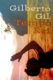Gilberto Gil: Tempo Rei 2002 on netflix