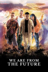 We Are from the Future 2008 on netflix