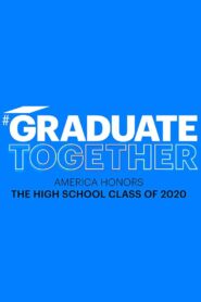 Graduate Together: America Honors the High School Class of 2020 2020 on netflix
