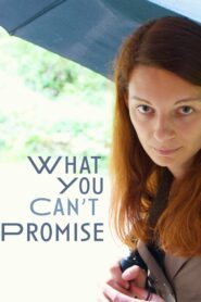 What You Can’t Promise 2021 on netflix