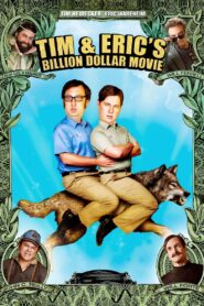 Tim and Eric’s Billion Dollar Movie 2012 on netflix