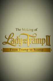 The Making of ‘Lady and the Tramp II’: From Tramp to Scamp 2001 on netflix