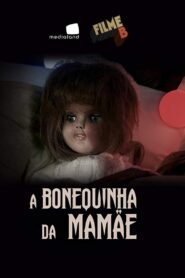 Filme B – A Bonequinha da Mamãe 2017 on netflix
