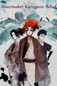 Peacemaker Kurogane: Belief 2018 on netflix