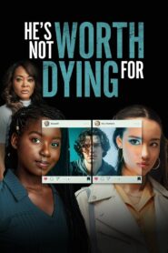 He’s Not Worth Dying For 2022 on netflix