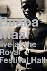 Baaba Maal: Live at the Royal Festival Hall 1998 on netflix