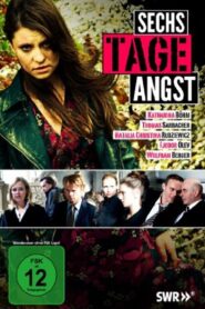 Sechs Tage Angst 2010 on netflix