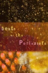 Death of the Pollinators 2021 on netflix