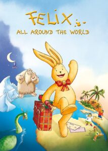 Felix: All Around the World 2005 on netflix