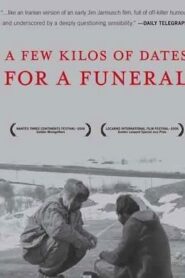 A Few Kilos of Dates for a Funeral 2006 on netflix