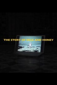 The Story of Milk and Honey 2011 on netflix