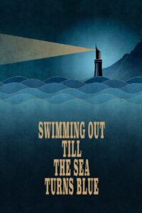 Swimming Out Till the Sea Turns Blue 2021 on netflix