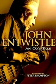 An Ox’s Tale: The John Entwistle Story 2006 on netflix