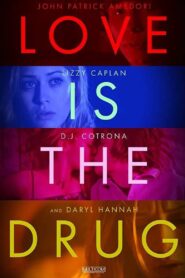 Love Is the Drug 2006 on netflix