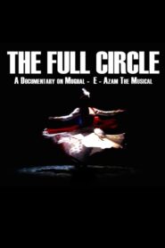 The Full Circle- A Documentary on Mughal-E-Azam the Musical 2018 on netflix