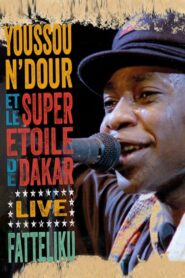Youssou N’Dour et Le Super Etoile de Dakar – Fatteliku 2013 on netflix