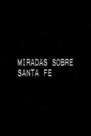 Miradas sobre Santa Fe 1992 on netflix