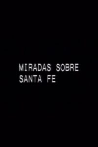 Miradas sobre Santa Fe 1992 on netflix