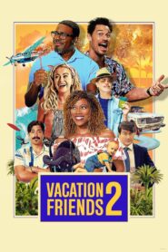 Vacation Friends 2 2023 on netflix