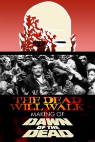 The Dead Will Walk: The Making of Dawn of the Dead 2004 on netflix