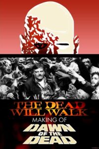 The Dead Will Walk: The Making of Dawn of the Dead 2004 on netflix