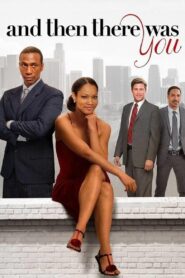 And Then There Was You 2013 on netflix
