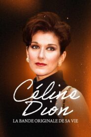 Céline Dion, la bande originale de sa vie 2024 on netflix