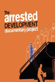 The Arrested Development Documentary Project 2013 on netflix