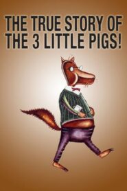 The True Story of the 3 Little Pigs! 2003 on netflix