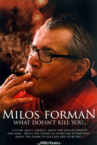 Miloš Forman: What Doesn’t Kill You… 2009 on netflix
