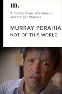 Murray Perahia, Not Of This World 2010 on netflix