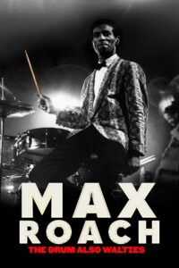 Max Roach: The Drum Also Waltzes 2023 on netflix