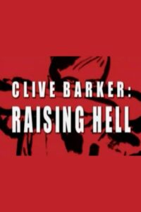 Clive Barker: Raising Hell 2004 on netflix