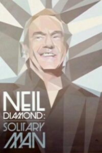 Neil Diamond: Solitary Man 2010 on netflix