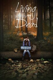 Living with the Dead: A Love Story 2015 on netflix