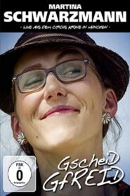 Martina Schwarzmann – Gscheid gfreid 2014 on netflix