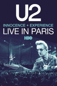 U2: iNNOCENCE + eXPERIENCE Live in Paris – 06/12/2015 2015 on netflix