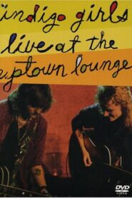 Indigo Girls: Live at the Uptown Lounge 1990 on netflix