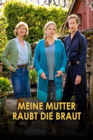 Meine Mutter raubt die Braut 2022 on netflix