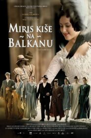 The Scent of Rain in the Balkans 2011 on netflix