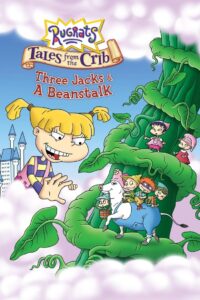 Rugrats: Tales from the Crib: Three Jacks & A Beanstalk 2006 on netflix