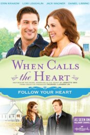 When Calls The Heart: Follow Your Heart 2015 on netflix