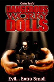 Dangerous Worry Dolls 2008 on netflix