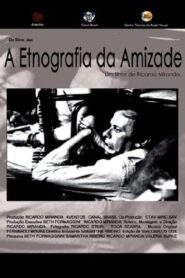A Etnografia Da Amizade 2007 on netflix