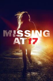 Missing at 17 2013 on netflix